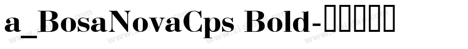 a_BosaNovaCps Bold字体转换